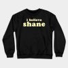 I Believe Shane Dawson Crewneck Sweatshirt Official Shane Dawson Merch