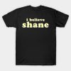 I Believe Shane Dawson T-Shirt Official Shane Dawson Merch