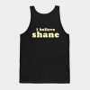 I Believe Shane Dawson Tank Top Official Shane Dawson Merch